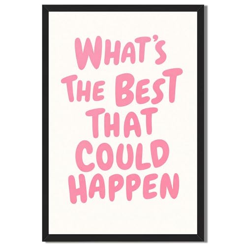 Framed What's The Best That Could Happen Poster Canvas Print