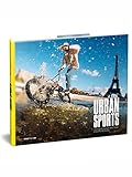  Urban Sports: Die Städte dieser Welt sind unser Spielplatz
