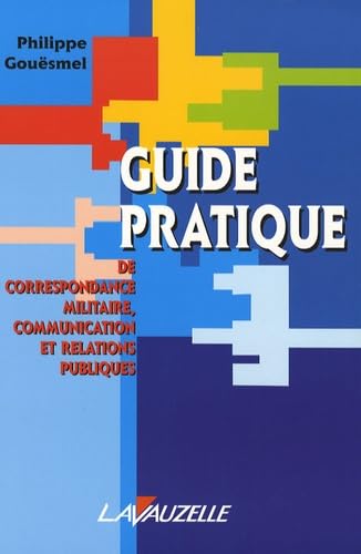 livre Guide pratique de correspondance militaire, communication et relations publiques