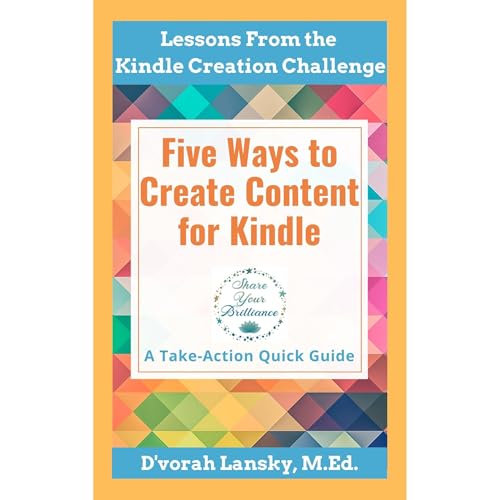 Five Ways to Create Content for Kindle Audiolibro Por D'vorah Lansky arte de portada