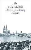Der Engel schwieg: Roman - Heinrich Böll Nachwort: Werner Bellmann 