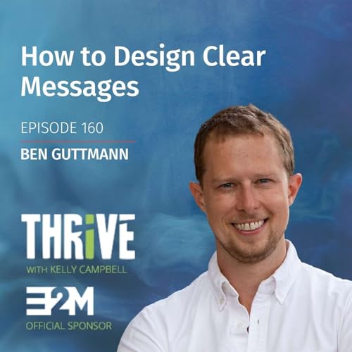 Ep 160: How to Design Clear Messages, with Ben Guttmann cover art