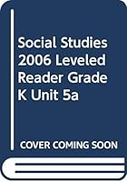Social Studies 2006 Leveled Reader Grade K Unit 5a 0328147834 Book Cover