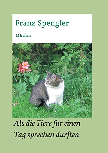 Als die Tiere für einen Tag sprechen durften: Märchen (German Edition)