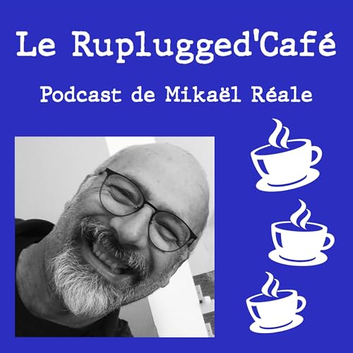 Le Ruplugged Caf&eacute; Podcast Por Mikael REALE arte de portada
