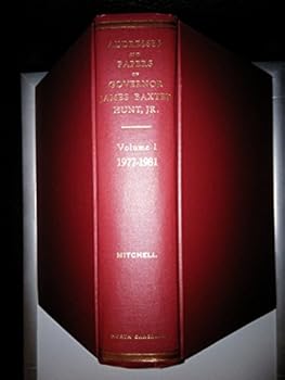 Addresses and public papers of James Baxter Hunt, Jr., governor of North Carolina - Volume I 1977 - 1981