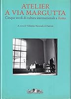 Atelier a via Margutta. Cinque secoli di cultura internazionale a Roma 8842219460 Book Cover