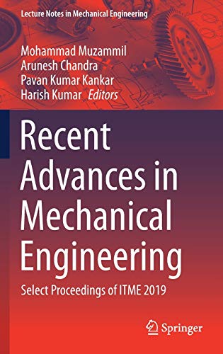 Recent Advances in Mechanical Engineering: Select Proceedings of ITME 2019 (Lecture Notes in Mechanical Engineering)