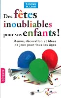 Des fêtes inoubliables pour vos enfants ! 2732844799 Book Cover