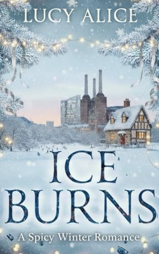 Ice Burns: Dreamers Awake Series (Love in London)