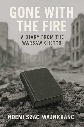 Gone with the Fire: A Diary from the Warsaw Ghetto