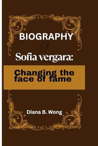 Biography of Sofia vergara: Changing the Face of Fame für 10,98 EUR bei amazon.de Bild: Biography of Sofia vergara: Changing the Face of Fame für 10,98 EUR bei amazon.de