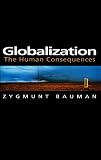Globalization: The Human Consequences (Themes for the 21st Century Book 6)