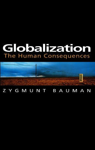 Globalization: The Human Consequences (Themes for the 21st Century Book 6)