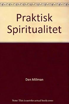 Praktisk Spiritualitet: 12 Indgange Til Personlig Vaekst
