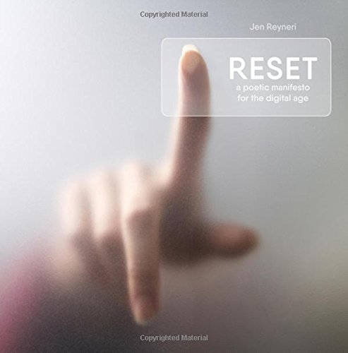 Reset: A Poetic Manifesto for the Digital Age