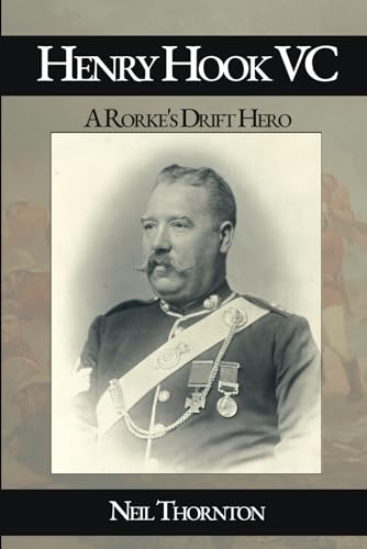 Henry Hook VC: A Rorke's Drift Hero 1917120001 Book Cover