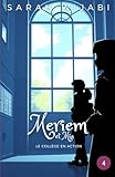  Meriem et Mia, Tome 4 : Le collège en action: Une histoire d\'amitié et de solidarité dans un collège, où la bienveillance, l\'honnêteté et l\'entraide ... essentielles pour surmonter les défis.