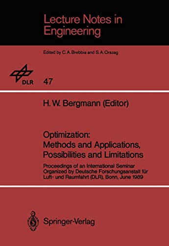Optimization: Methods and Applications, Possibilities and Limitations: Proceedings of an International Seminar Organized by Deutsche Forschungsanstalt ... June 1989: 47 (Lecture Notes in Engineering) view 2