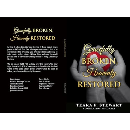 Gracefully Broken Heavenly Restored Audiolibro Por Teara Stewart, Grace Beacham, Latasha Ramsey-Cyprian, Tiffany Favorite, Kaneisha Harper, LaKeisha Roussell-Hill, Jamie Matthews, Leatrice Nash, Royneisha Pacheco, Karnesha Shelby arte de portada