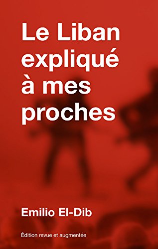 Télécharger Le Liban expliqué à mes proches PDF