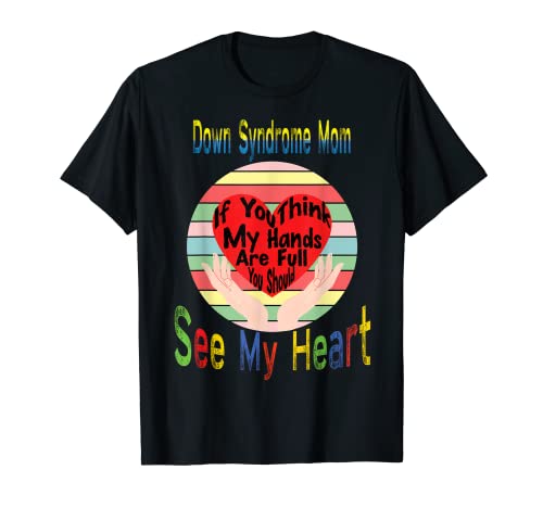 Down Syndrome Mom Shirts Heart Love DS Awareness Quotes T-Shirt