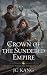 Crown of the Sundered Empire: A Legends of Tivara Epic Sword and Sorcery