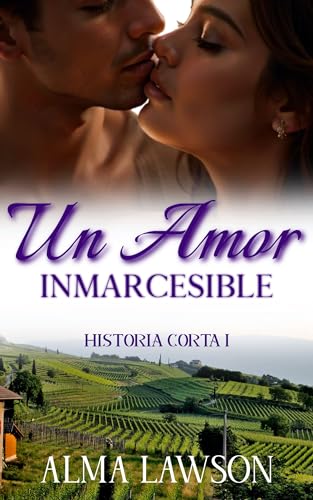 Un amor inmarcesible: Historia corta I