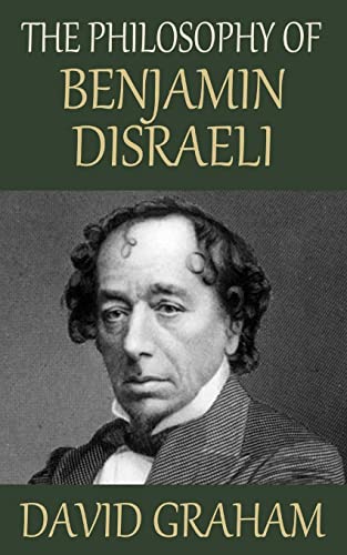 The Philosophy of Benjamin Disraeli 1503305236 Book Cover
