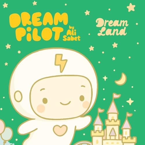 Dream Pilot: Dream Land by Ali Sabet (Dream Pilot by Ali Sabet)