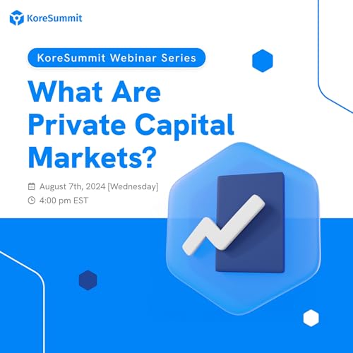 Page de couverture de KoreSummit Webinar Series - What Are Private Capital Markets?