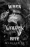 When the Wolves Bite (Twin Flames Duet Book Two)