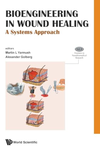 BIOENGINEERING IN WOUND HEALING: A SYSTEMS APPROACH (Frontiers in Nanobiomedical Research)