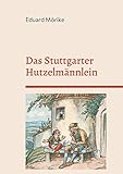 Das Stuttgarter Hutzelmännlein: Die schöne Lau - Herausgeber: Frank Kemper Eduard Mörike 