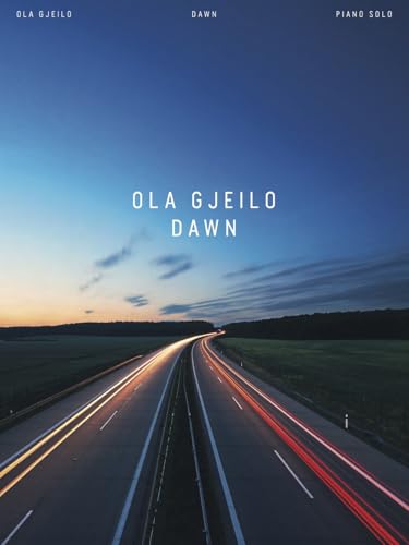 Ola Gjeilo: Dawn - Piano Solo Songbook | Contemporary Piano Sheet Music Inspired by Morning Light | 17 Original Classical Crossover Compositions | Modern Piano Collection for Intermediate Players
