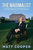 The Maximalist: The Rise and Fall of Tony O’Reilly