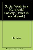 Social Work in a Multiracial Society 0566058146 Book Cover