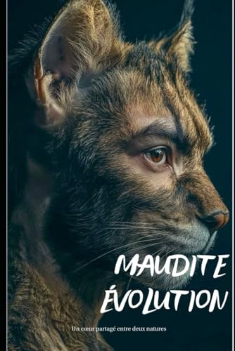 Maudite Evolution: Un c?ur partage entre deux natures