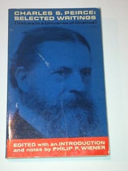 Paperback Values in a Universe of Chance Selected Writings of Charles S. Peirce 1839- 1914 Book
