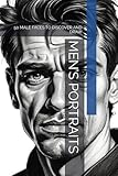 MEN’S PORTRAITS: 50 MALE FACES TO DISCOVER AND DRAW