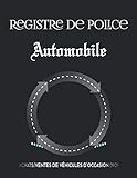  Registre de police: Livre police automobile, Garagiste Vendeur de véhicules d\'occasion VO, VN et négociant auto ✔ Pages numérotées large ✔ 2 véhicule ... en vigueur en France, 21.59 x 27.94 cm