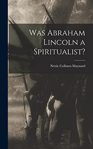 Was Abraham Lincoln a Spiritualist?