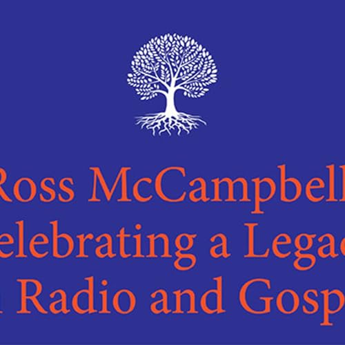 Ross McCampbell: Celebrating a Legacy in Radio and Gospel Music Podcast Por arte de portada