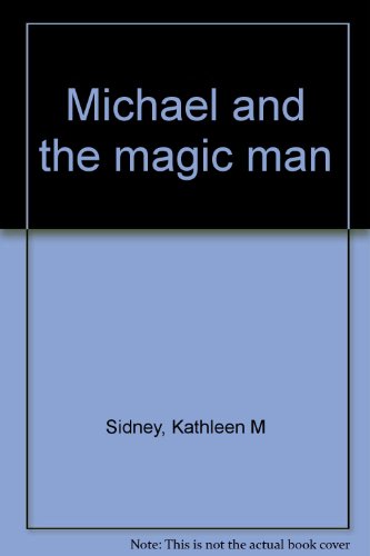 Michael and the magic man 039912473X Book Cover