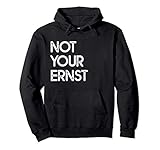 Not Your Ernst - Denglisch Sprüche Lustig Geschenk Pullover Hoodie