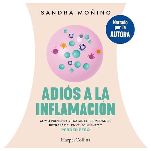 Adiós a la inflamación: Cómo prevenir y tratar enfermedades, retrasar el envejecimiento y perder peso
