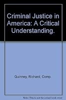 Criminal Justice in America: A Critical Understanding 0316729000 Book Cover