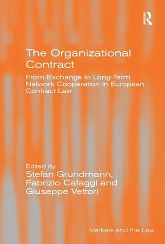 The Organizational Contract: From Exchange to Long-Term Network Cooperation in European Contract Law
