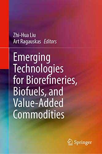 Buy Emerging Technologies for Biorefineries, Biofuels, and Value-Added Commodities — BookShops.in