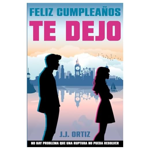 Feliz Cumpleaños. Te dejo: No hay problema que una ruptura no pueda resolver.
